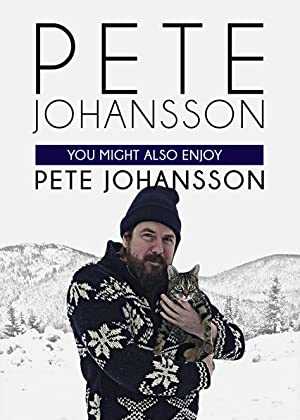 Pete Johansson: You Might Also Enjoy Pete Johansson - netflix