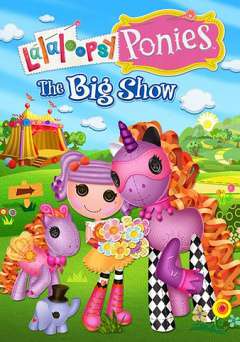 Lalaloopsy Ponies: The Big Show - hulu plus