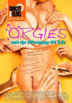 Orgies and the Meaning of Life - Movie