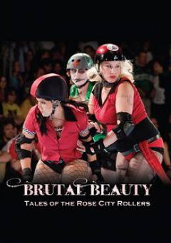 Brutal Beauty: Tales of the Rose City Rollers - Movie