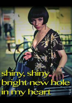 Shiny Shiny Bright New Hole in My Heart - Amazon Prime