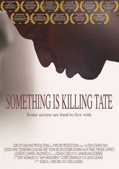 Something Is Killing Tate - Movie