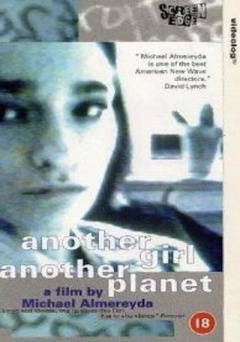 Another Girl, Another Planet - Movie
