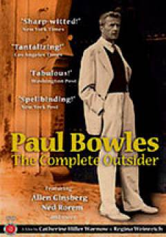 Paul Bowles: The Complete Outsider - fandor