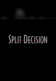 Split Decision - Movie