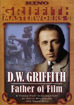 D.W. Griffith: The Father of Film