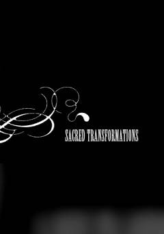 Sacred Transformations - Movie