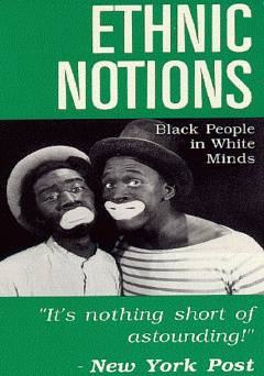 Ethnic Notions - Movie