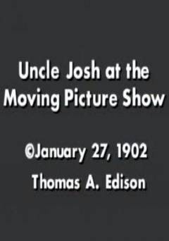 Uncle Josh at the Moving Picture Show - Movie
