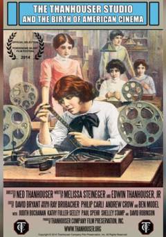 The Thanhouser Studio and the Birth of American Cinema - Movie