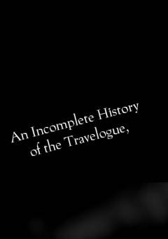 An Incomplete History of the Travelogue, 1925 - fandor