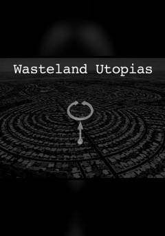 Wasteland Utopias - fandor