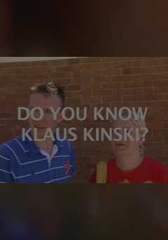 Do You Know Klaus Kinski? - Movie