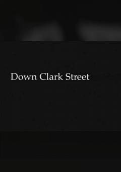 Down Clark Street - Movie