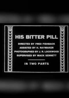 His Bitter Pill - Movie