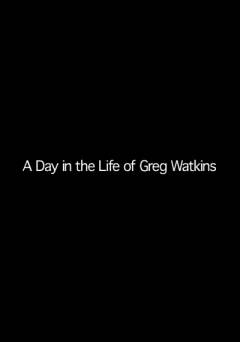 A Day in the Life of Greg Watkins