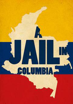 A Jail in Colombia - Movie