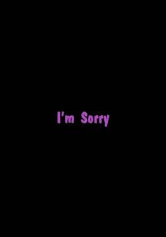 Im Sorry - Movie