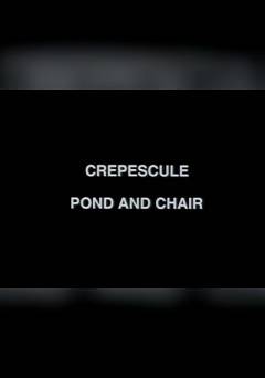 Crepescule Pond and Chair - Movie