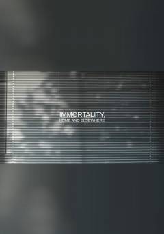 Immortality, home and elsewhere - fandor