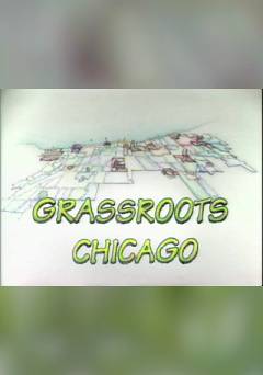 Grassroots Chicago - Movie
