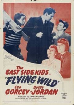 The East Side Kids: Flying Wild - Movie