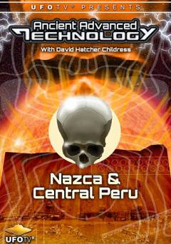 UFOTV Presents Ancient Advanced Technology in Nazca & Central Peru - amazon prime