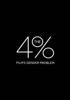The 4%: Films Gender Problem - Movie