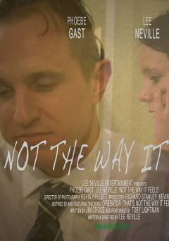 Not the Way It Feels - Movie