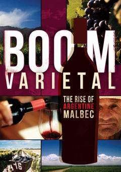Boom Varietal: The Rise of Argentine Malbec