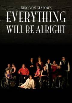 Everything Will Be Alright - Movie
