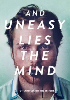 And Uneasy Lies the Mind - Movie
