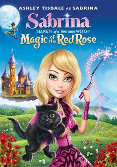 Sabrina: Secrets of a Teenage Witch - Magic of the Red Rose - Movie