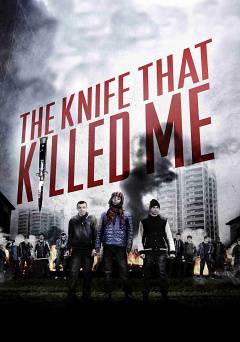 The Knife That Killed Me - Movie