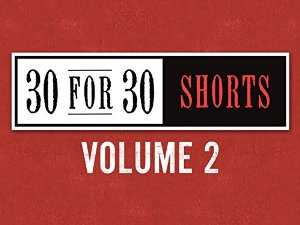 30 for 30 Shorts - HULU plus