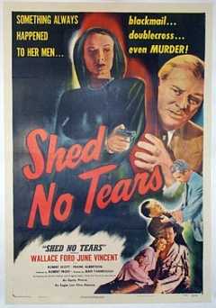 Shed No Tears - Movie