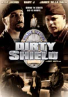 Dirty Shield - Movie