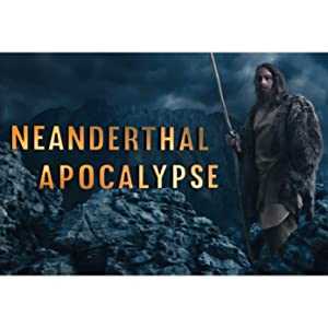 Neanderthal Apocalypse - amazon prime