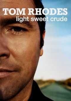 Tom Rhodes: Light, Sweet, Crude - amazon prime