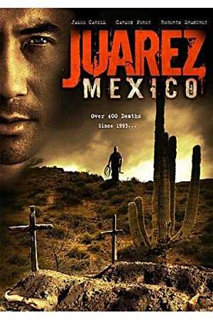 Juarez, Mexico - Movie