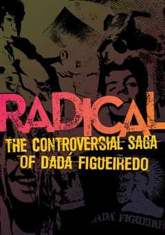 Radical: the Controversial Saga of Dada Figueiredo - netflix