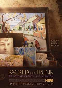 Packed in a Trunk: The Lost Art of Edith Lake Wilkinson - Movie