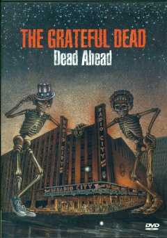 The Grateful Dead: Dead Ahead - Movie