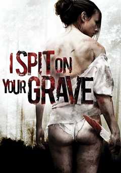 I Spit on Your Grave - Movie