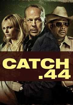 Catch .44 - Movie