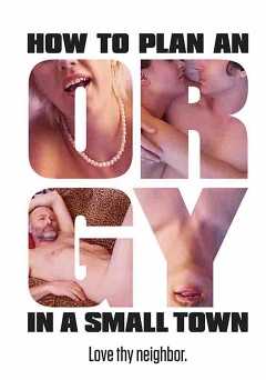 How to Plan an Orgy in a Small Town - amazon prime