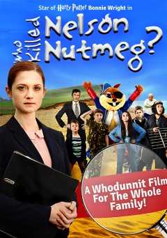 Who Killed Nelson Nutmeg? - Movie