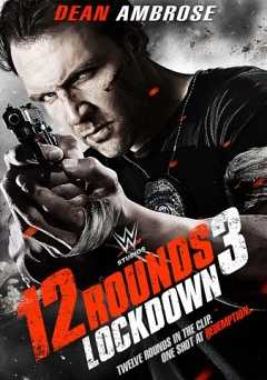 12 Rounds 3: Lockdown - Movie