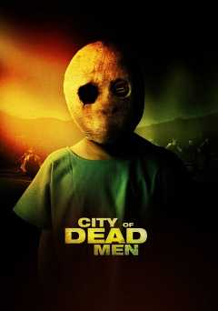 City of Dead Men - Movie