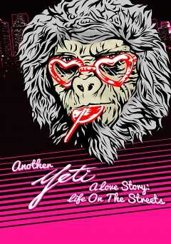 Another Yeti A Love Story: Life On The Streets - Movie